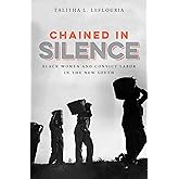 Chained in Silence: Black Women and Convict Labor in the New South (Justice, Power, and Politics)