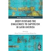 Buen Vivir and the Challenges to Capitalism in Latin America (Routledge Critical Development Studies)