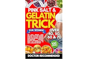 The Easy Weight Loss Gelatin Trick For Women Over 50: A 30-Day Hunger Reset, 100 Recipes, Restore Metabolism, Control Hunger 