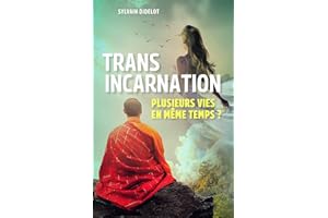 Transincarnation: Plusieurs vies en même temps ? (French Edition)