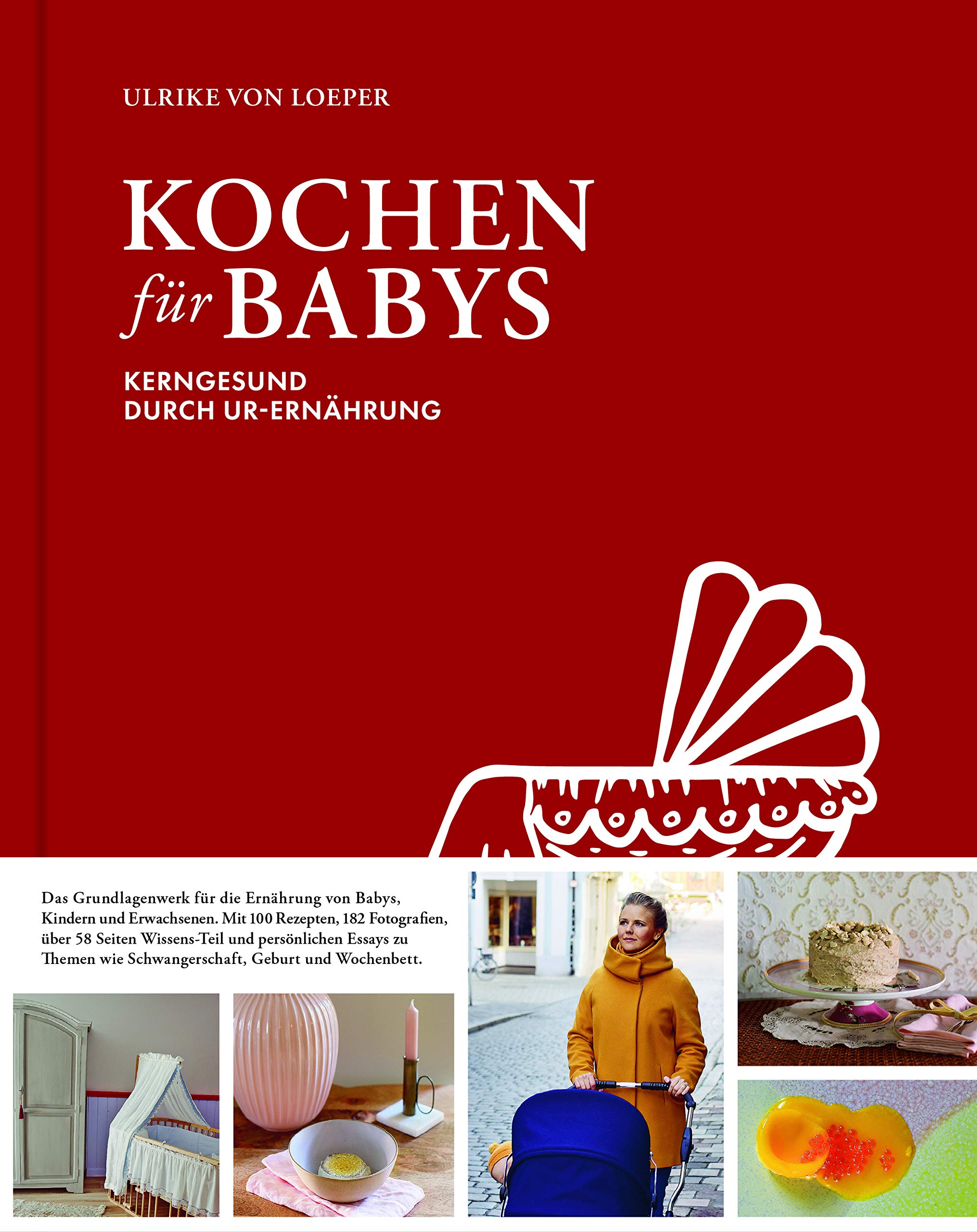 Kochen Fur Babys Kerngesund Durch Ur Ernahrung Amazon De Ulrike Von Loeper Bucher