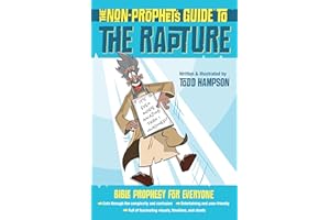 The Non-Prophet's Guide to the Rapture: Bible Prophecy for Everyone