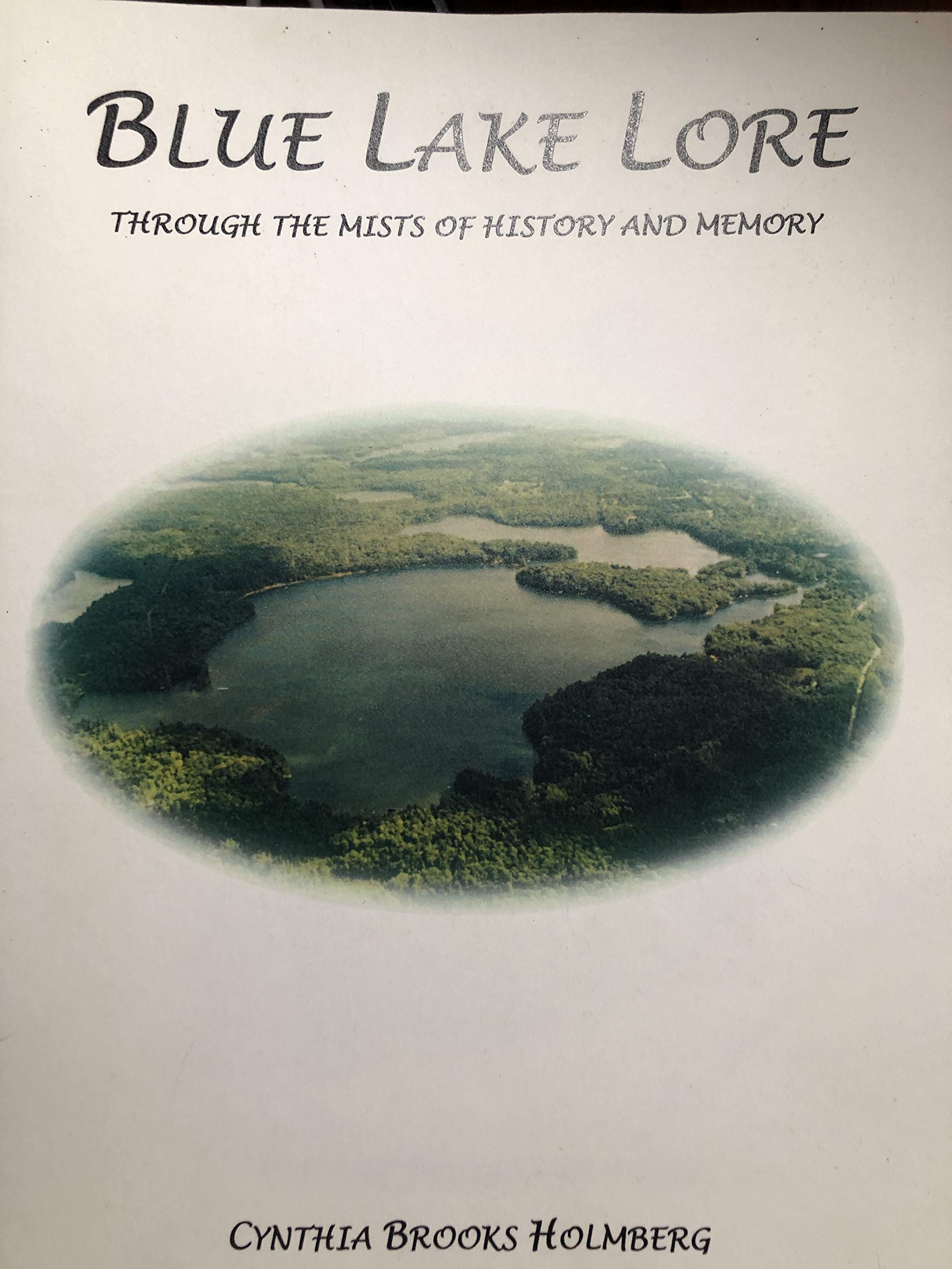 Blue Lake Lore Through The Mists Of History And Memory Cynthia