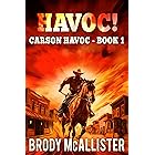 Havoc!: Carson Havoc Book 1 (A Carson Havoc Classic Western Adventure)