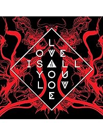 Love Is All You Love