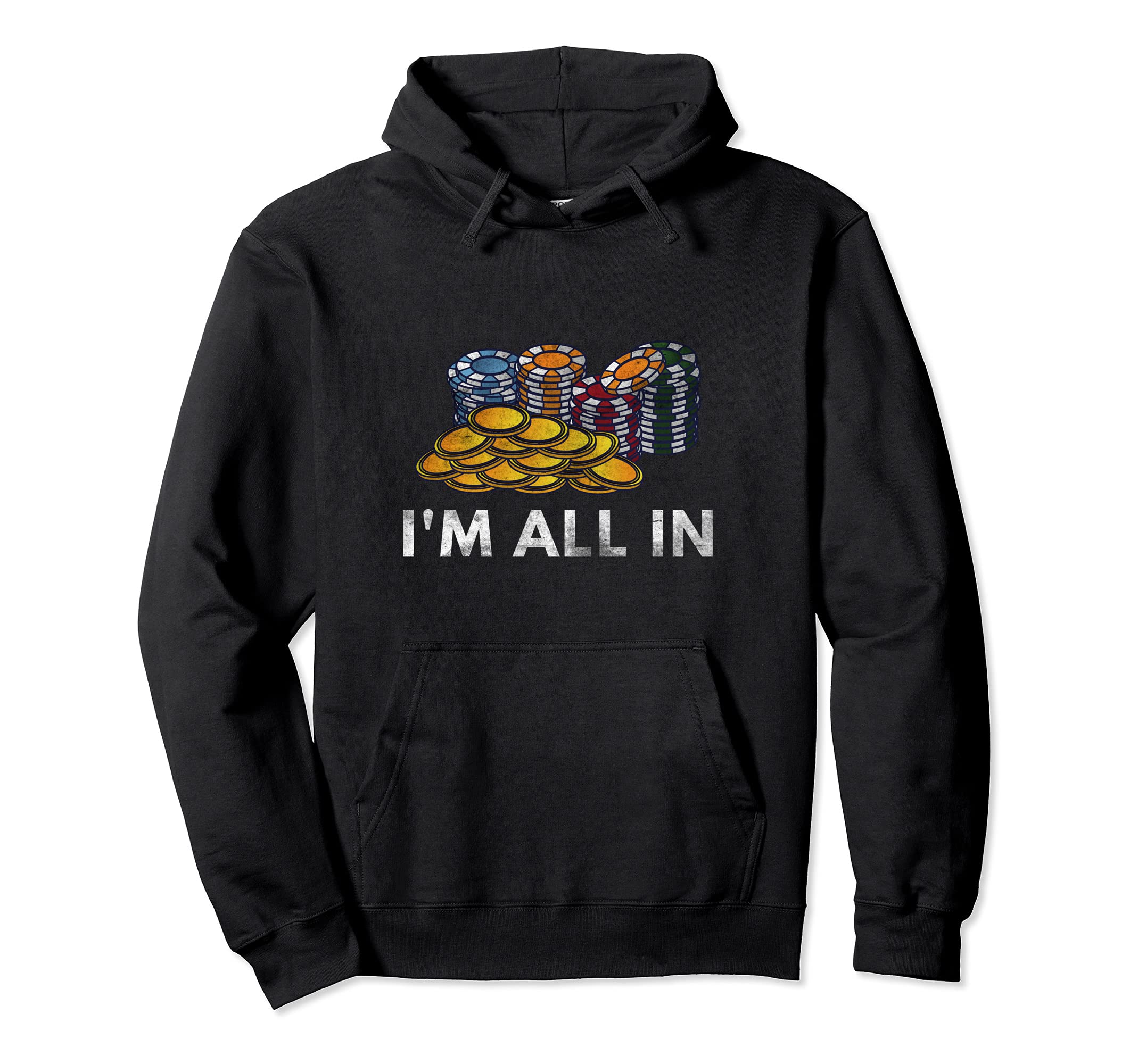 Card Playing I'm All In Design Poker Playing Gambling Pullover Hoodie