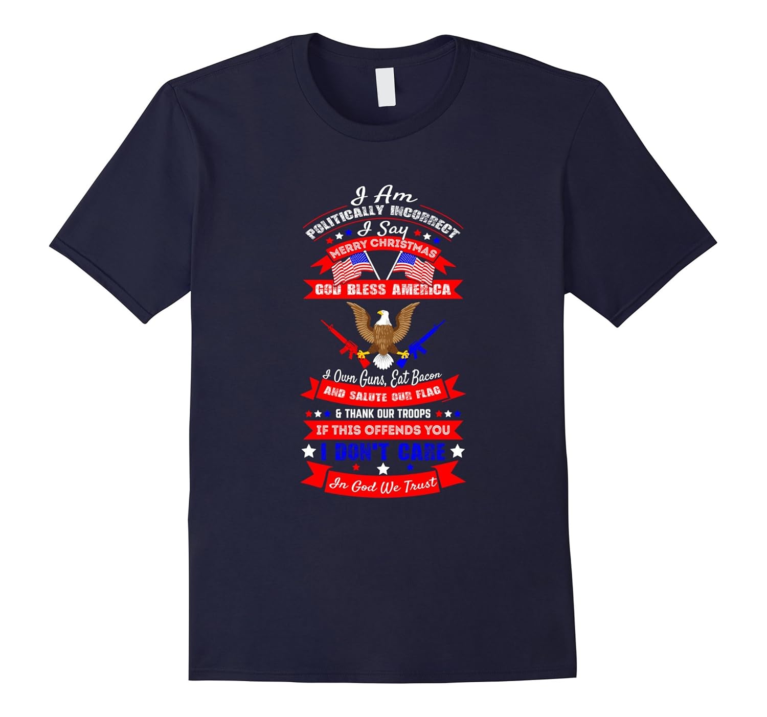 Im Politically Incorrect I Say Merry Christmas America Shirt-ANZ