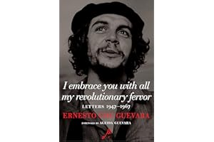 I Embrace You With All My Revolutionary Fervor: Letters 1947-1967 (The Che Guevara Library)