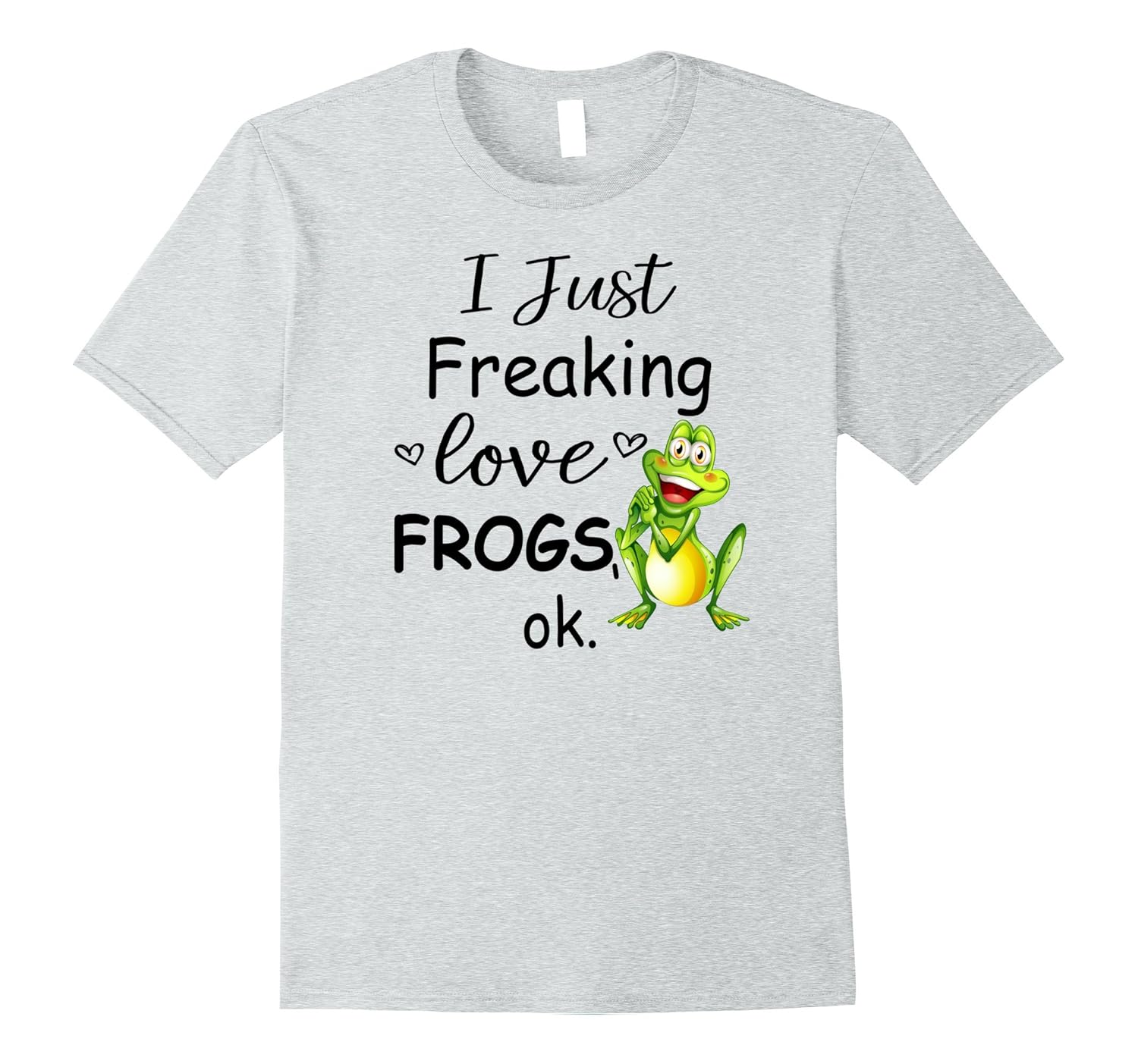 I Just Freaking Love Frogs T Shirt Cool Frog Tee ShirtCL Colamaga