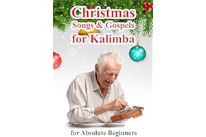 Christmas Songs and Gospels for Kalimba. For Absolute Beginners: Number-coded Sheet Music (Play Right Away: Super Easy Kalimb