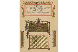 Medieval Russian Ornament in Full Color: From Illuminated Manuscripts (Dover Pictorial Archive)