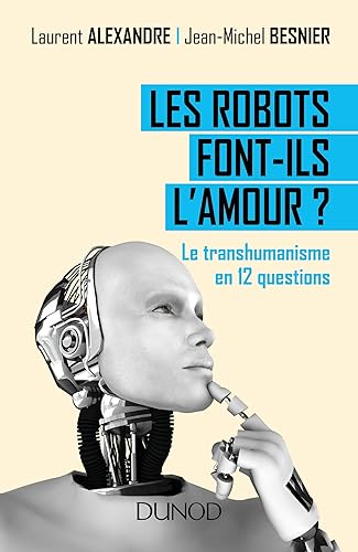 Download Les robots font-ils l'amour ? Le transhumanisme en 12 questions PDF
