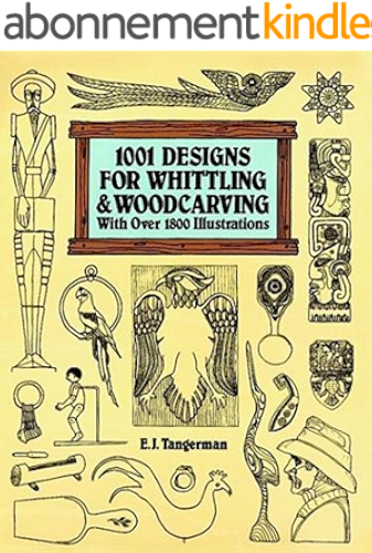 Download 1001 Designs for Whittling & Woodcarving: With Over 1800 Illustrations (English Edition) PDF