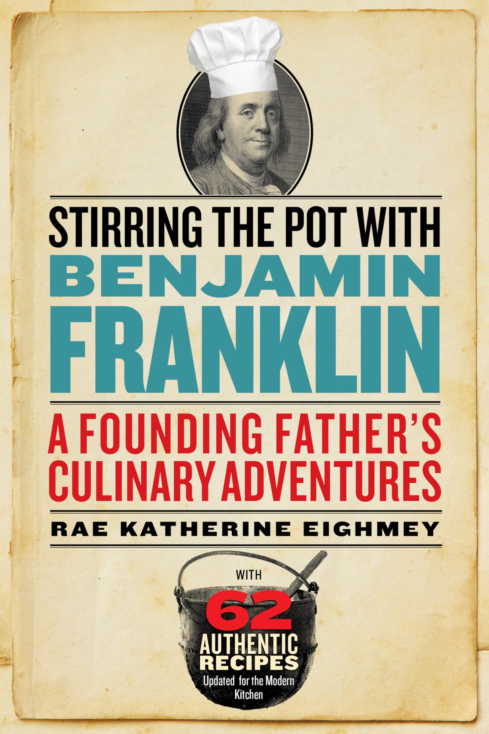 Photo 1 of Stirring the Pot with Benjamin Franklin: A Founding Father's Culinary Adventures