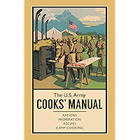 The U.S. Army Cooks' Manual: Rations, Preparation, Recipes, Camp Cooking (The Pocket Manual Series) book cover