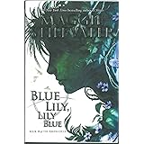 Blue Lily, Lily Blue (The Raven Cycle)