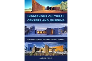 Indigenous Cultural Centers and Museums: An Illustrated International Survey