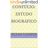 Confúcio: Estudo Biográfico (Portuguese Edition) book cover Confúcio: Estudo Biográfico (Portuguese Edition) book cover
