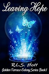 Leaving Hope (Golden Terrace Colony Book 1) Kindle Edition