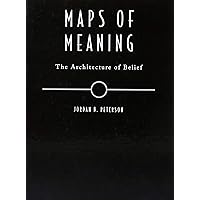 Maps of Meaning: The Architecture of Belief