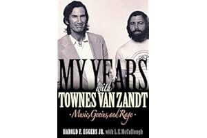 My Years with Townes Van Zandt: Music, Genius and Rage