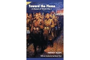 Toward the Flame: A Memoir of World War I