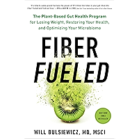 Fiber Fueled: The Plant-Based Gut Health Program for Losing Weight, Restoring Your Health, and Optimizing Your… book cover
