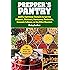 Prepper's Pantry: Build a Nutritious Stockpile to Survive Blizzards, Blackouts, Hurricanes, Pandemics, Economic Collapse, or Any Other Disasters