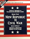 New Republic to Civil War: Critical Thinking in United States History, Book 2