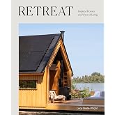 Retreat: Inspired Homes and Ways of Living