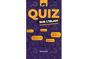 Quiz sur l'Islam: 250 Questions Réponses - Piliers, prophètes, coran, culture générale, histoire, Zakat, Ramadan, Ottoman, Ab