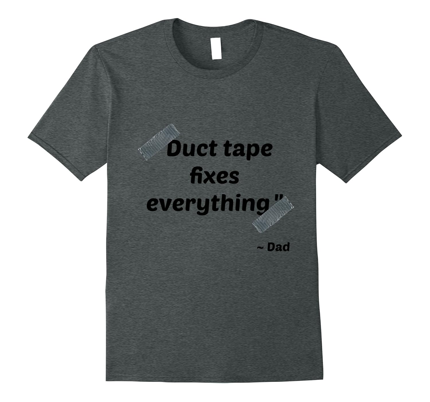 Duct Tape Fixes Everything Dad T-shirt, Best Dad Quotes-anz