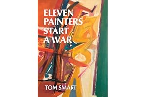 Eleven Painters Start a War: The Story of a Group of Abstract Painters