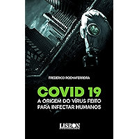 Covid 19: A origem do vírus feito para infectar humanos (Portuguese Edition) book cover