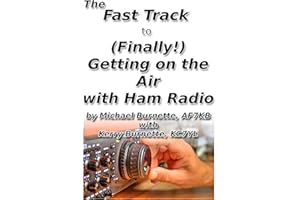 The Fast Track to (Finally!) Getting on the Air With Ham Radio (Fast Track Ham License Series)