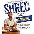 The Shred Diet Cookbook: Huge Flavors - Half the Calories