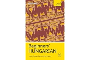 Beginners’ Hungarian: Learn faster. Remember more.