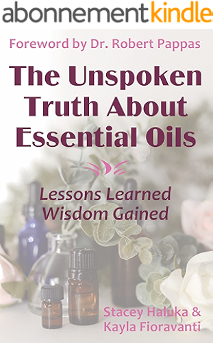 Download The Unspoken Truth About Essential Oils: Lessons Learned, Wisdom Gained (English Edition) PDF