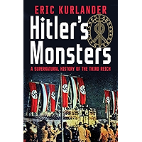 Hitler's Monsters: A Supernatural History of the Third Reich book cover Hitler's Monsters: A Supernatural History of the Third Reich book cover