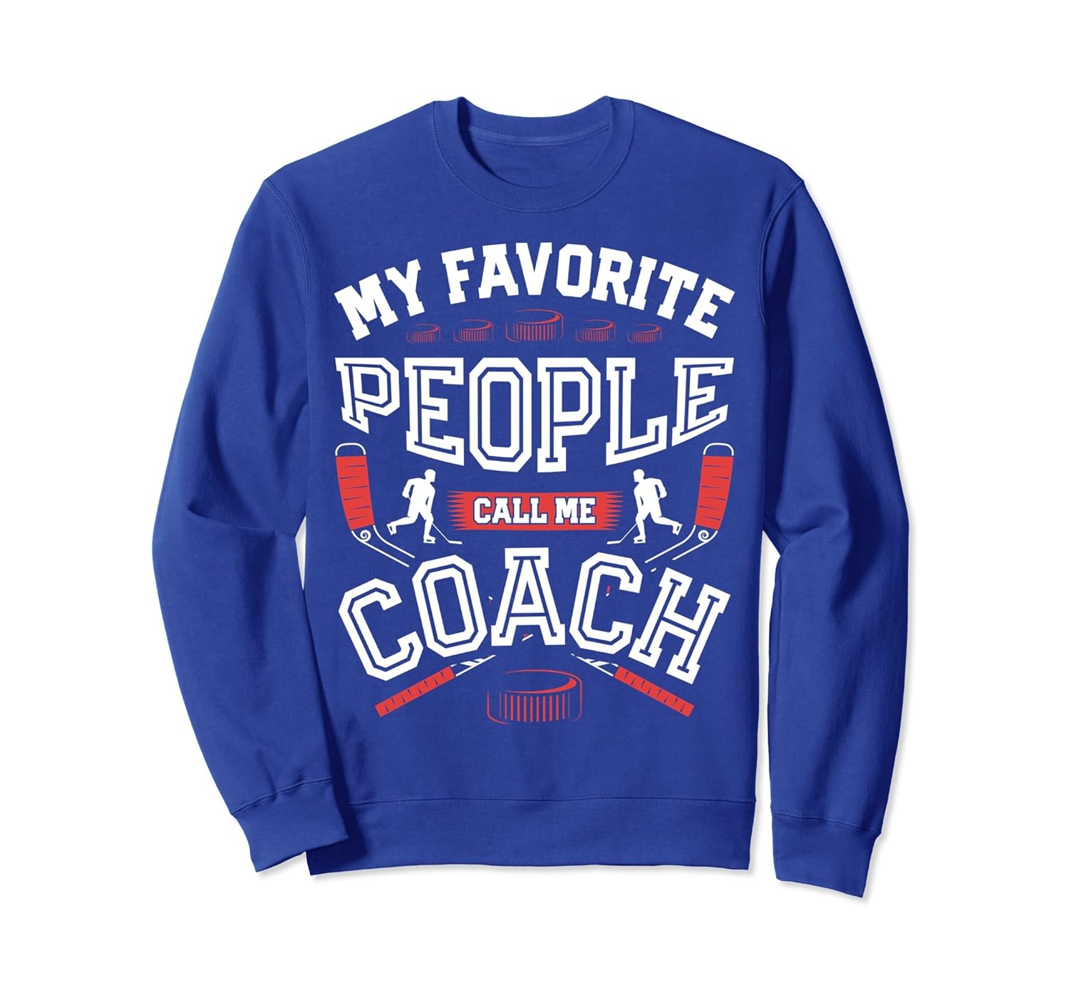 My Favorite People Call Me Coach Sweatshirt Men Women Hockey-anz