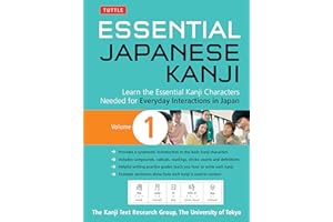 Essential Japanese Kanji Volume 1: Learn the Essential Kanji Characters Needed for Everyday Interactions in Japan (JLPT Level