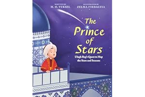 The Prince of Stars: Ulugh Beg's Quest to Map the Stars and Seasons