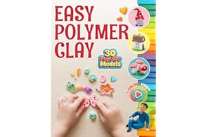 Easy Polymer Clay for Kids: 30 Popular Models + Online Video. First Book Step by Step