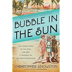 Bubble in the Sun: The Florida Boom of the 1920s and How It Brought on the Great Depression