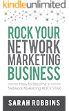 Rock Your Network Marketing Business: How to Become a Network Marketing Rock Star