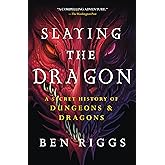 Slaying the Dragon: A Secret History of Dungeons & Dragons