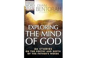 Exploring the Mind of God: 60 Studies on the Poetry and Depth of the Father's Words (Hebrew Word Study)