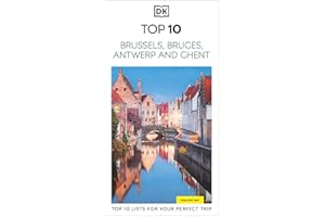 DK Top 10 Brussels, Bruges, Antwerp and Ghent: Top 10 lists for your perfect trip, plus an all-weather folded map