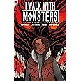 I Walk With Monsters: The Complete Series