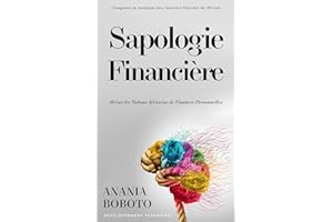 Sapologie Financière: Comment Briser les Tabous Africains de Finances Personnelles (French Edition)